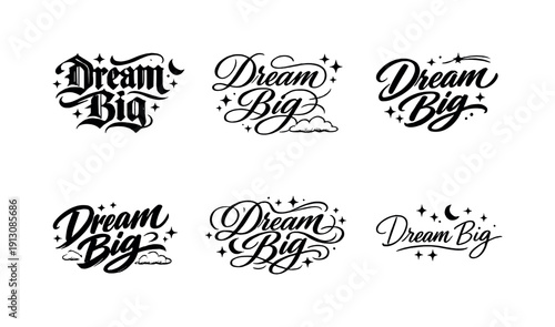   Dream Big. Create a calligraphy lettering illustration of the phrase: Dream Big. Render 6