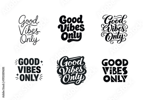 Good vibes only. Set lettering. harmonious lettering variations of the same emblematic concept, each with different artistic interpretation