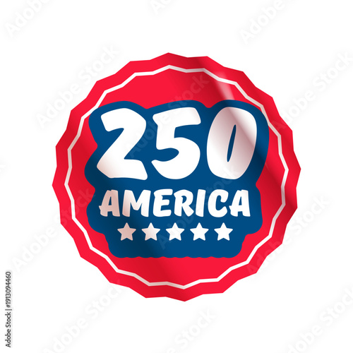 250th America anniversary celebration sticker, red sunburst seal with blue border for USA Semiquincentennial 2026 isolated on white 250 America Sticker and label isolated on white