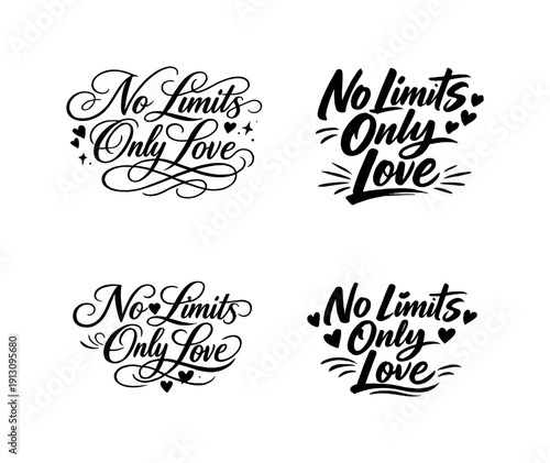  No Limits Only Love. Create a calligraphy lettering illustration of the phrase: NO LIMITS