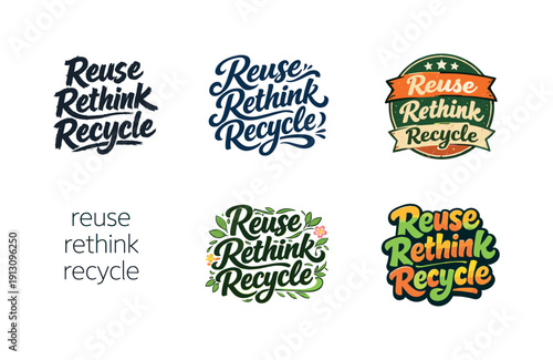    reuse rethink recycle quote. Set lettering. harmonious lettering variations of the same emblematic concept, each with different artistic