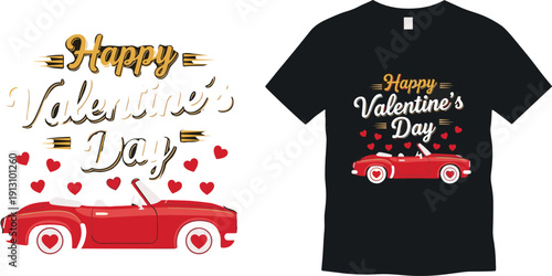 Happy Valentines Day t shirt design, red romantic car illustration, love hearts graphic, holiday gift apparel, vintage style typography artwork