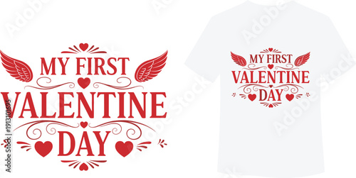 My first Valentine Day typography with wings hearts romantic vintage love holiday t shirt graphic design illustration for apparel