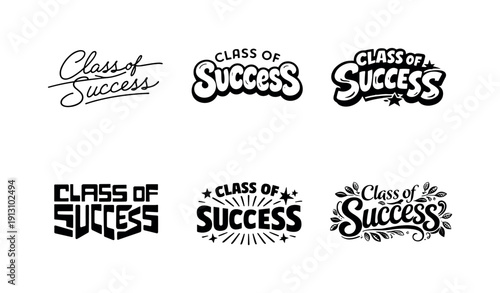 Class of success. Set lettering. harmonious lettering variations of the same emblematic concept, each with different artistic interpretation