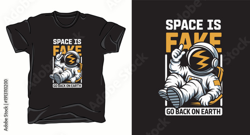 Astronaut sitting with legs crossed and thumbs up, "space is fake i go back on earth" quote vector t-shirt design print template illustration