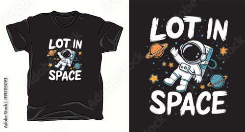 Cute astronaut floating in space with planets and stars, phrase lot in space, cartoon vector illustration for cosmic theme vector t-shirt design print template illustration