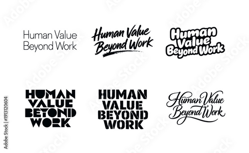 Human value beyond work. Set lettering. harmonious lettering variations of the same emblematic concept, each with different