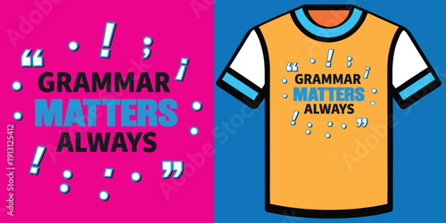 Bold Grammar Matters Always T-Shirt Design with Punctuation Marks, Educational Apparel for Teachers, Students, Writers, Language Lovers, Literacy Advocates