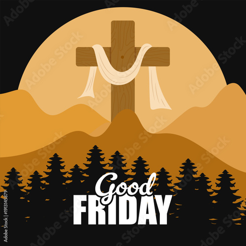 Good Friday greeting illustration featuring a wooden cross with white cloth on a mountain peak with pine tree silhouettes against a large sunset sun.
