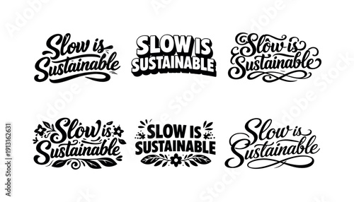 Sustainable Lettering Variations. Slow is sustainable. Set lettering. harmonious lettering variations of the same emblematic concept, each with different