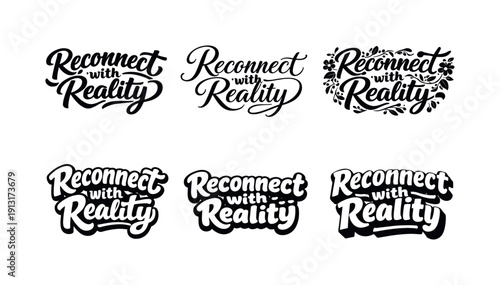 Reconnect with reality lettering. Set lettering. harmonious lettering variations of the same emblematic concept, each with different artistic