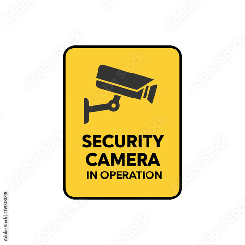 Security Camera In Operation Sign - Surveillance System Alert