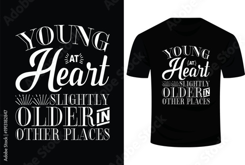 Young At Heart Slightly Older In Other Places Senior Citizen Svg Design