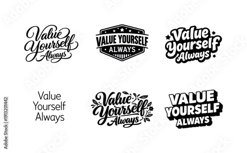 Value yourself always. Set lettering. harmonious lettering variations of the same emblematic concept, each with different artistic