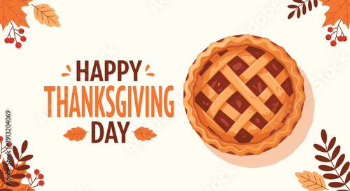 Traditional Thanksgiving Day card with a freshly baked fruit pie surrounded by colorful autumn leaves and berries for a holiday feast.