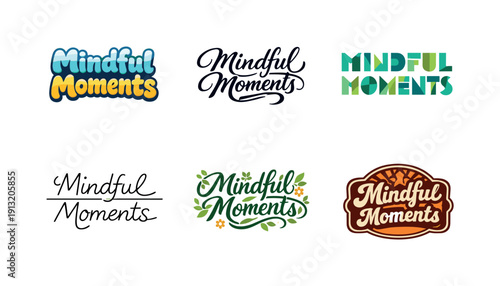 Mindful Moments. Set lettering. harmonious lettering variations of the same emblematic concept, each with different artistic interpretation