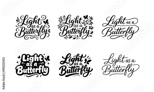 Light butterfly quote. Set lettering. harmonious lettering variations of the same emblematic concept, each with different artistic