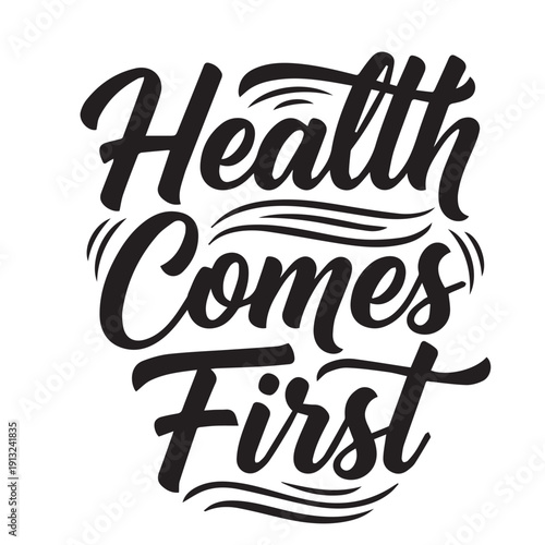 Health Comes First Inspirational Typography Vector for World Health Day April 7 Wellness Awareness Design