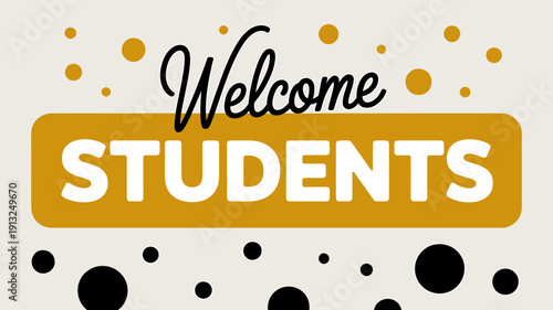 Welcome Students Graphic Design With Colorful Dots Background