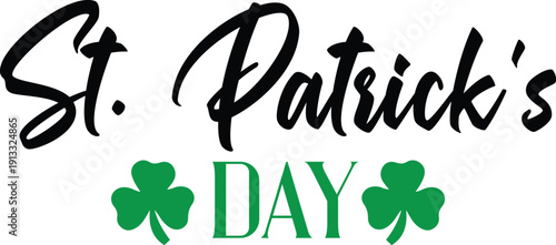 St. Patrick's Day typography design on plain white transparent isolated background for card, shirt, hoodie, sweatshirt, apparel, tag, mug, icon, poster or badge