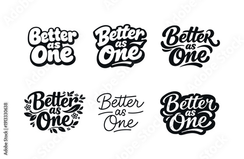 Better as one lettering. Set lettering. harmonious lettering variations of the same emblematic concept, each with different