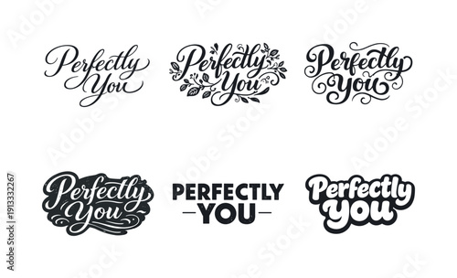 Perfectly You. Set lettering. harmonious lettering variations of the same emblematic concept, each with different artistic interpretation
