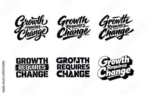 Growth requires change. Set lettering. harmonious lettering variations of the same emblematic concept, each with different artistic