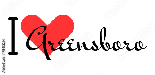 I love Greensboro, city of United States. Hand drawn letters with red heart. Vector illustration lettering, modern design