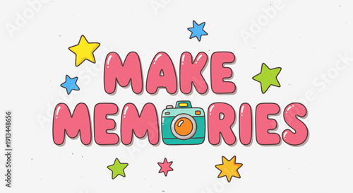 Colorful Make Memories Text with Camera.