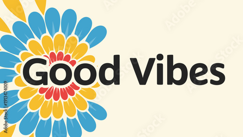 Motivational text Good Vibes written in bold letters over a colorful floral background, spreading positivity and joy through artistic design.