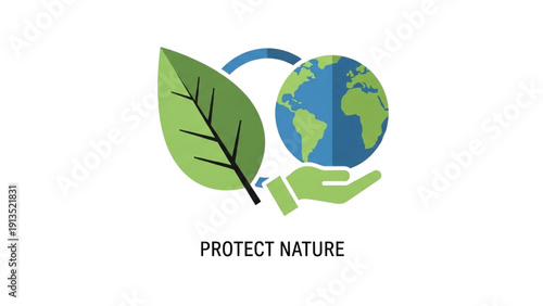 Protect nature and our planet Earth by preserving green environments and ecosystems