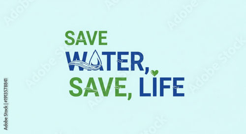 Save water save life environmental conservation message