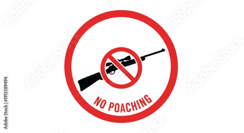 No poaching sign with prohibited rifle symbol on white background for conservation and wildlife protection