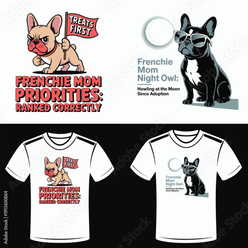 French Bulldog Mom Priorities Ranked Correctly and Frenchie Mom Night Owl T-shirt Designs puppy