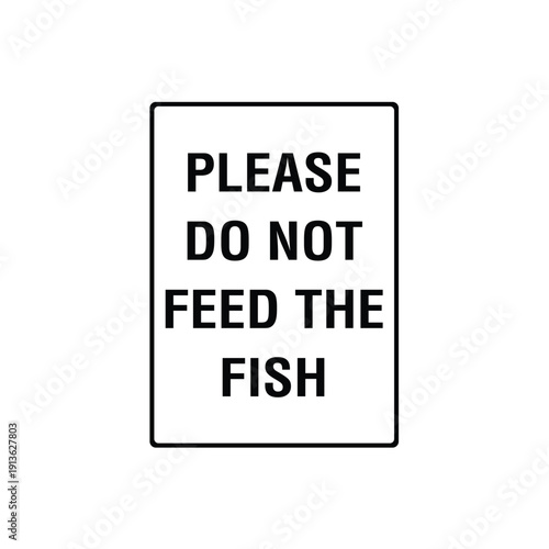 Please Do Not Feed The Fish Pond And Lake Warning Sign
