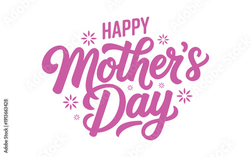 A vibrant pink illustration conveying a happy mother s day message with floral accents