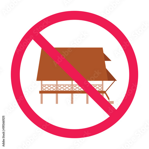 No wooden house sign, stilt house prohibited sign, no traditional house sign,  wooden house prohibited symbol, vector illustration
