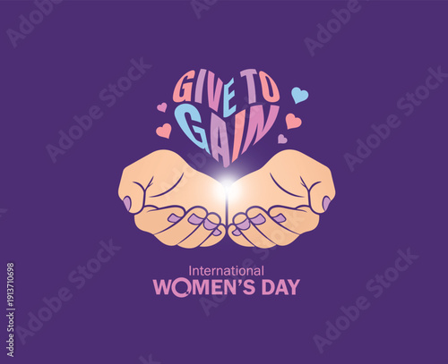 Give To Gain - International women's day concept poster. Woman sign illustration background. 2026 women's day campaign theme - #GiveToGain