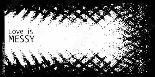 Black and white abstract background with text reading love is messy
