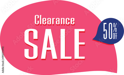 Pink speech bubble with Clearance Sale and 50 percent off tag