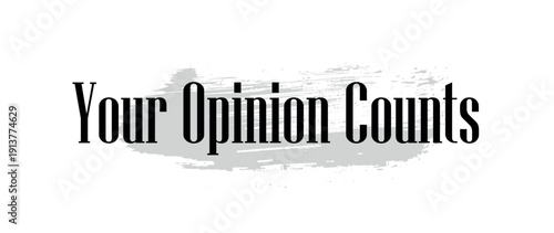 your opinion counts sign on white background