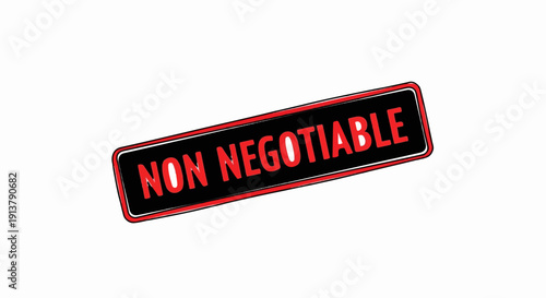 Red text reads "NON NEGOTIABLE" on a black rectangular sign with a red border