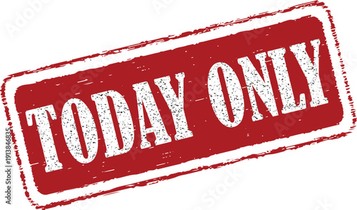 Red stamp with TODAY ONLY text for limited time offers and promotions
