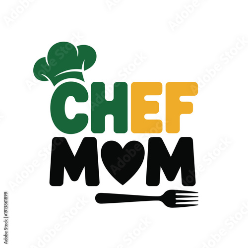 Chef Mom design features a cooking hat and fork graphic element.