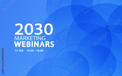 Upcoming marketing webinars and online business conference. Blue background with overlapping circles for digital strategy event, professional workshop, and future industry trends.