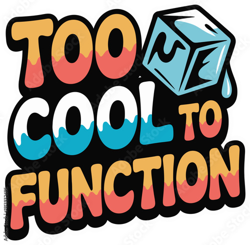 Too cool to function retro 3D typography design with ice cube illustration and vibrant colors