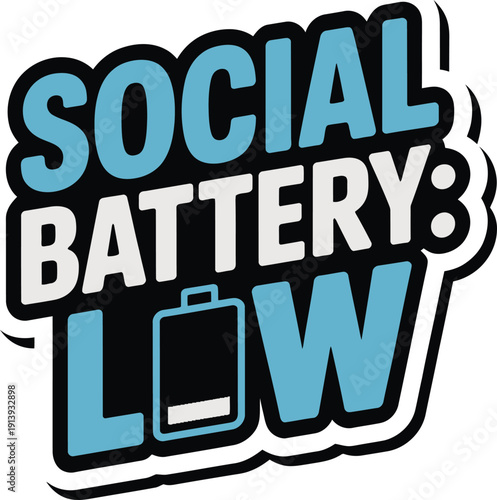 Social battery low typography sticker with battery icon for introverts and tired people