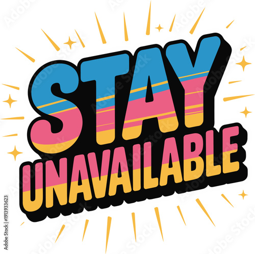 Stay unavailable retro sunburst typography design for privacy and self-care themes