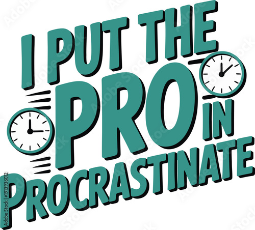 I put the pro in procrastinate clever typography sticker with clock icon and green text