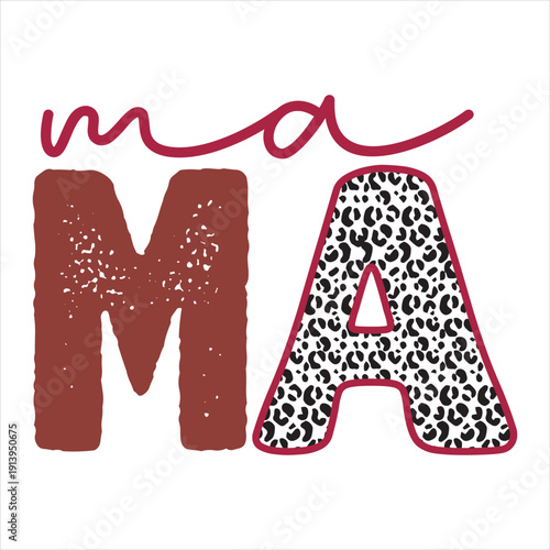 “Mama Typography Design – Leopard Print and Distressed Lettering Retro Style Illustration”
